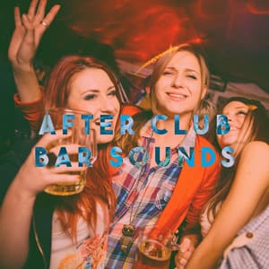 After Club Bar Sounds - Dance Hits 2014