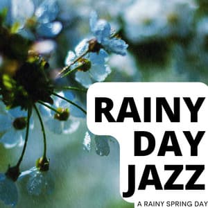 A Rainy Spring Day - Rainy Day Jazz