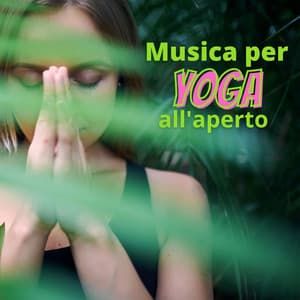 Musica per yoga all’aperto: Selezione di sottofondi musicali naturali per praticare yoga nella natura - Serena Wood