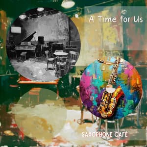 A Time for Us - Saxophone Café