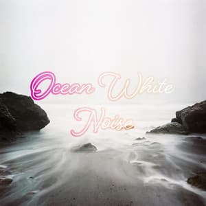 Ocean White Noise - Sleep Sounds of Ocean Waves