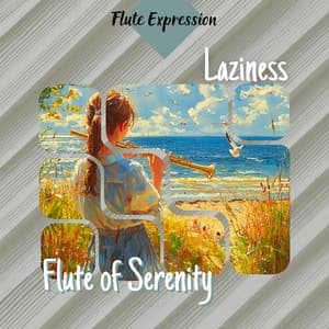 Laziness - Flute of Serenity - Flute Expression