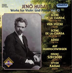 Hubay, J.: Works for Violin and Piano, Vol. 13 - Jenő Hubay