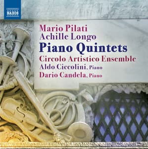 Pilati & Longo: Piano Quintets - Aldo Ciccolini