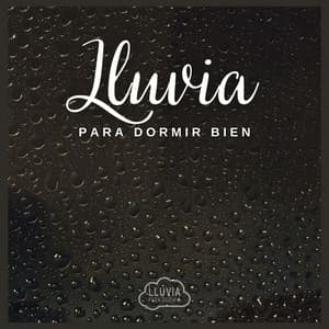 Lluvia: Para Dormir Bien - Lluvia para Dormir