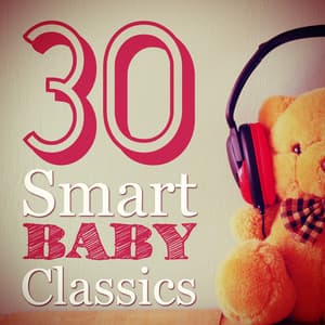 30 Smart Baby Classics - Smart Baby Music