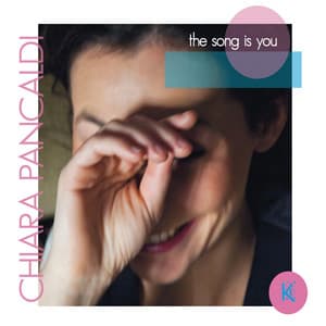 The Song Is You - Chiara Pancaldi