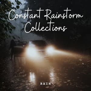 Rain: Constant Rainstorm Collections - Rivulet