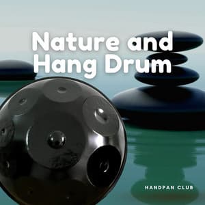 Soothing Nature and Hang Drum Music - Relaxing Hang Drum Music