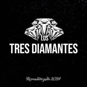 Remasterizado 2024 - Los Tres Diamantes