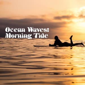 Ocean Waves: Morning Tide - Natural Relaxation Sounds