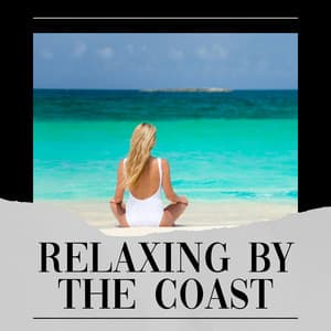 Relaxing by the Coast - Mind of Peace