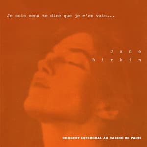 Je suis venu te dire que je m'en vais... - Jane Birkin