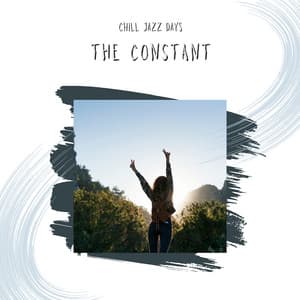The Constant - Chill Jazz Days