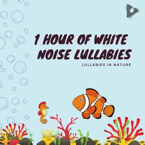 1 Hour of White Noise Lullabies - Lullabies In Nature