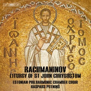 Rachmaninoff: Liturgy of St. John Chrysostom, Op. 31 - Sergei Rachmaninoff