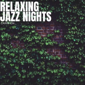 Carry On.. - Relaxing Jazz Nights