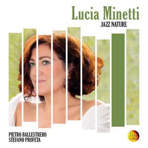 Lucia Minetti: Jazz Nature - Lucia Minetti