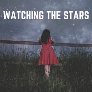 Watching the Stars - Calm Music