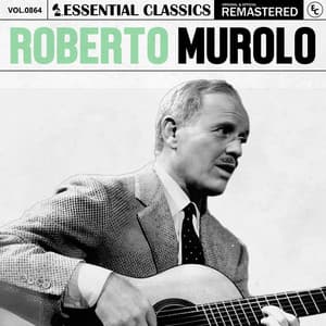 Essential Classics, Vol. 864: Roberto Murolo - Roberto Murolo