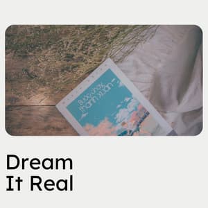 Dream It Real - Concentration Music for Work