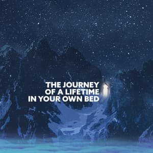 The Journey of a Lifetime in Your Own Bed. Lucid Dreaming Practice - Sleep New Age Master