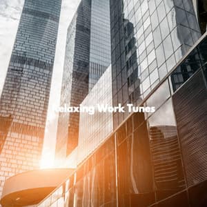Relaxing Work Tunes - Jazz Chill Out Lounge