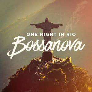 One Night In Rio Bossanova - Bosanova Brasilero