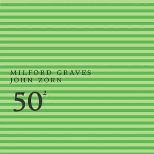 Milford Graves & John Zorn - 50th Birthday Celebration, Vol. 2 - Milford Graves