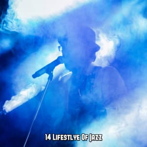 14 Lifestlye Of Jazz - Jazz Classics