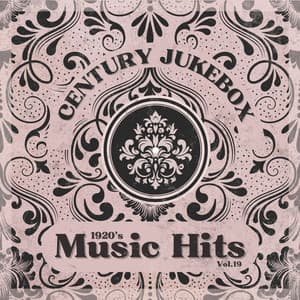 1920's Music Hits, Vol.19 - Century Jukebox