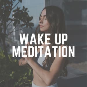 Wake up Meditation - Easy Ambient Mind Body Soul Healing Meditation Music