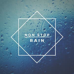 Non Stop Rain - Nature Recordings