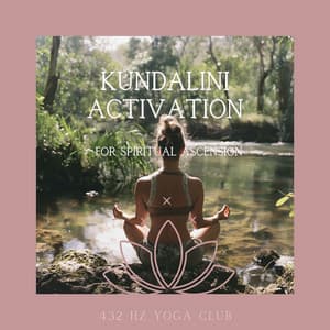 Kundalini Activation for Spiritual Ascension - 432 Hz Yoga Club