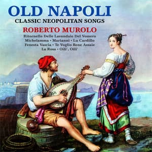 Old Napoli : Classic Neopolitan Songs - Roberto Murolo