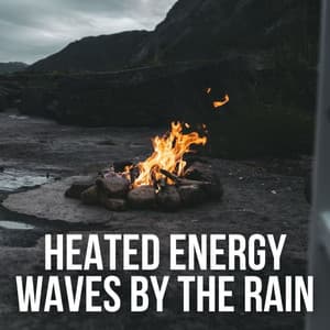 Heated Energy Waves by the Rain - Ambient Nature project