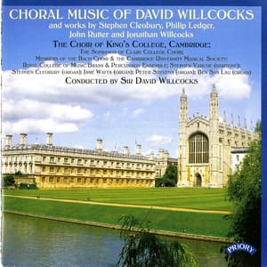 Choral Music of David Willcocks - Choir of King's College, Cambridge