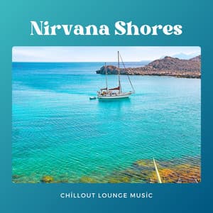 Nirvana Shores: Chillout Music - Chillout Lounge Music
