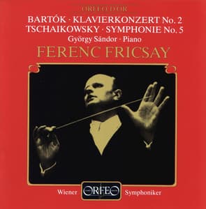 Bartók: Piano Concerto No. 2 - Tchaikovsky: Symphony No. 5 - Ferenc Fricsay