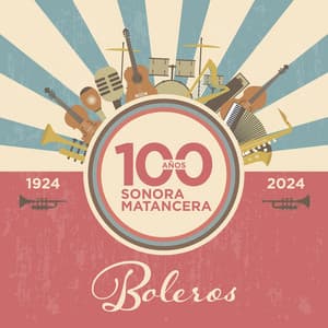100 Años de Boleros con La Sonora Matancera - La Sonora Matancera
