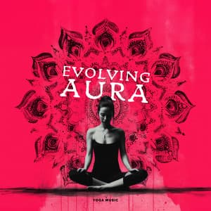 Evolving Aura - Yoga Music