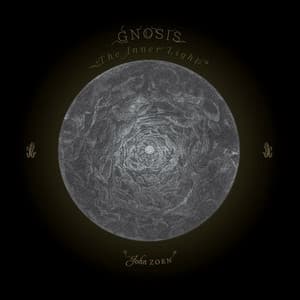 Gnosis: The Inner Light - John Zorn