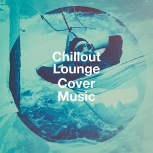 Chillout Lounge Cover Music - Cafe Chillout de Ibiza
