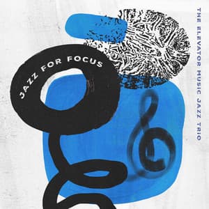 Jazz For Focus - The Elevator Music Jazz Trio