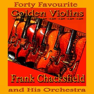 Forty Favourite Golden Violins - Frank Chacksfield & His Orchestra