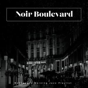 Noir Boulevard - Wednesday Morning Jazz Playlist