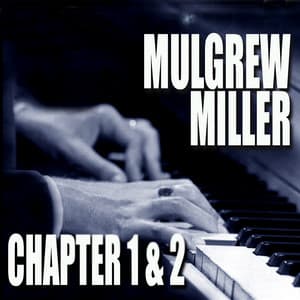 Chapters 1 & 2: Key To The City / Work! - Mulgrew Miller
