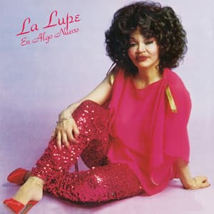 En Algo Nuevo - La Lupe