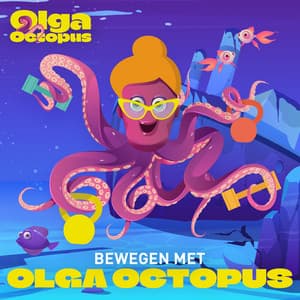 Bewegen met Olga Octopus - Olga Octopus