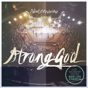 Strong God - New Life Worship